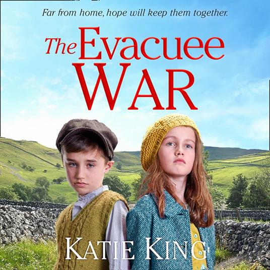 The Evacuee War: The next heartwarming book in the historical saga series set in WWII from the author of The Evacuee Christmas
