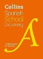 Spanish School Dictionary: Trusted Support for Learning - Collins Dictionaries - cover