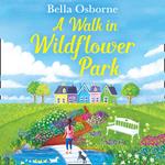 A Walk in Wildflower Park: The perfect summer romance book to read in 2024 (Wildflower Park Series)