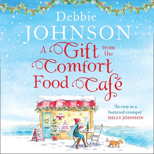 A Gift from the Comfort Food Café: Celebrate Christmas in the cosy village of Budbury with the most heartwarming romantic comedy of the year! (The Comfort Food Café, Book 5)