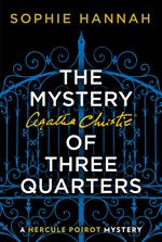 The Mystery of Three Quarters: The New Hercule Poirot Mystery