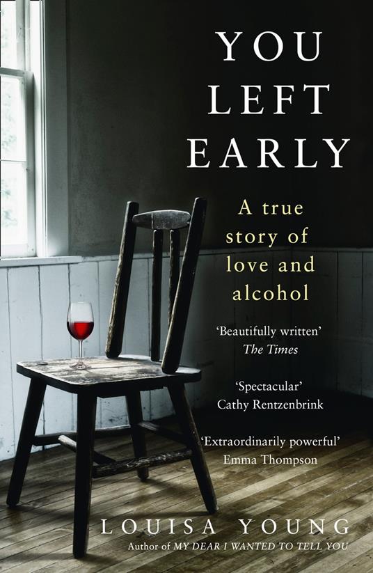 You Left Early: A True Story of Love and Alcohol