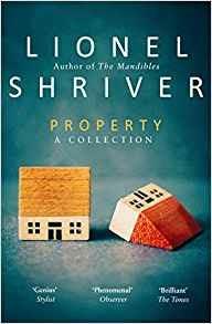 Property: A Collection - Lionel Shriver - cover