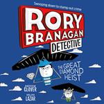 The Great Diamond Heist (Rory Branagan (Detective), Book 7)