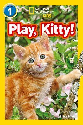 Play, Kitty!: Level 1 - Shira Evans,National Geographic Kids - cover