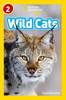Wild Cats: Level 2 - Elizabeth Carney,National Geographic Kids - cover