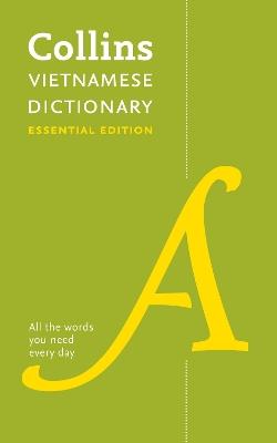 Vietnamese Essential Dictionary: All the Words You Need, Every Day - Collins Dictionaries - cover