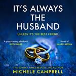 It’s Always the Husband: The Sunday Times bestselling domestic psychological thriller for fans of The Marriage Lie