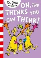 Oh, The Thinks You Can Think! - Dr. Seuss - cover