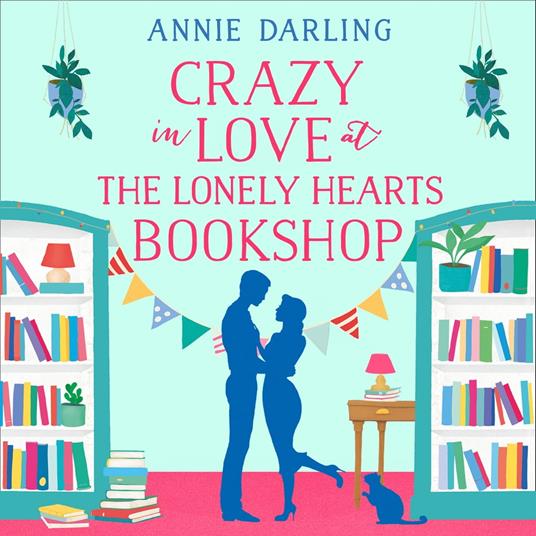 Crazy in Love at the Lonely Hearts Bookshop: A funny and feel-good romantic comedy