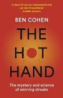 The Hot Hand: The Mystery and Science of Winning Streaks - Ben Cohen - cover