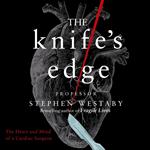 The Knife’s Edge: The Heart and Mind of a Cardiac Surgeon