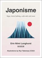 Japonisme: Ikigai, Forest Bathing, Wabi-sabi and more