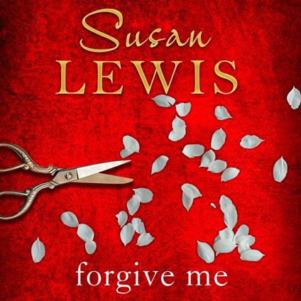 Forgive Me: The gripping new suspense novel from the Sunday Times bestselling author...