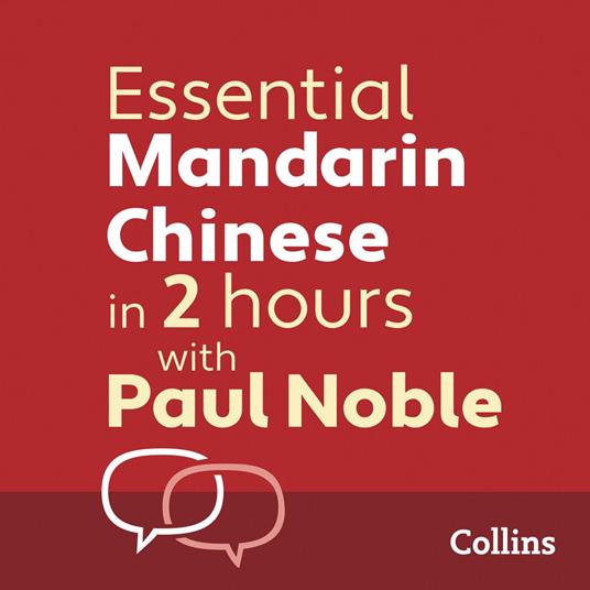 Essential Mandarin Chinese in 2 hours with Paul Noble: Mandarin Chinese Made Easy with Your 1 million-best-selling Personal Language Coach