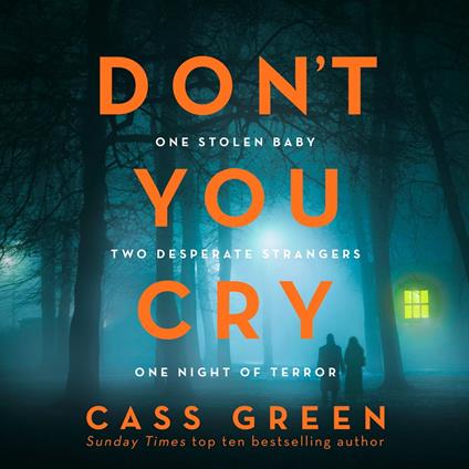 Don’t You Cry: The gripping new psychological thriller from the bestselling author of In a Cottage in a Wood