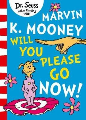 Marvin K. Mooney will you Please Go Now! - Dr. Seuss - cover