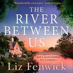 The River Between Us: Perfect escapist historical women’s fiction about a hidden romance from the bestselling author of The Path to the Sea