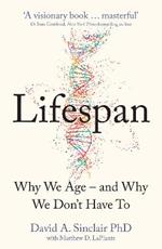 Lifespan: Why We Age – and Why We Don’t Have to