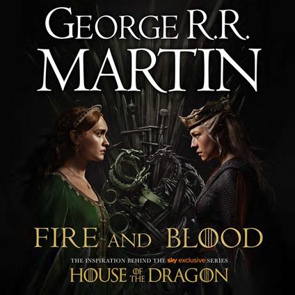 Fire and Blood: The inspiration for HBO’s House of the Dragon (A Song of Ice and Fire)