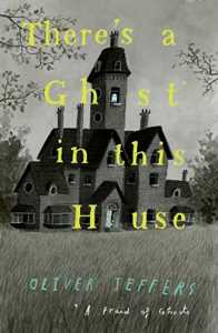 Libro in inglese There’s a Ghost in this House Oliver Jeffers