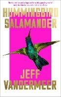 Hummingbird Salamander - Jeff VanderMeer - cover