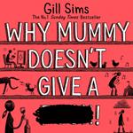 Why Mummy Doesn’t Give a ****!: The Sunday Times Number One Bestselling Author
