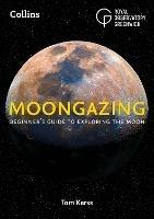 Moongazing: Beginner’S Guide to Exploring the Moon