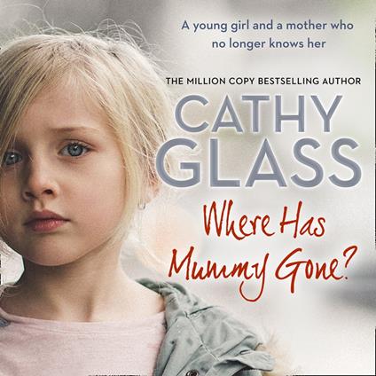 Where Has Mummy Gone?: A young girl and a mother who no longer knows her