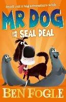 Mr Dog and the Seal Deal - Ben Fogle,Steve Cole - cover