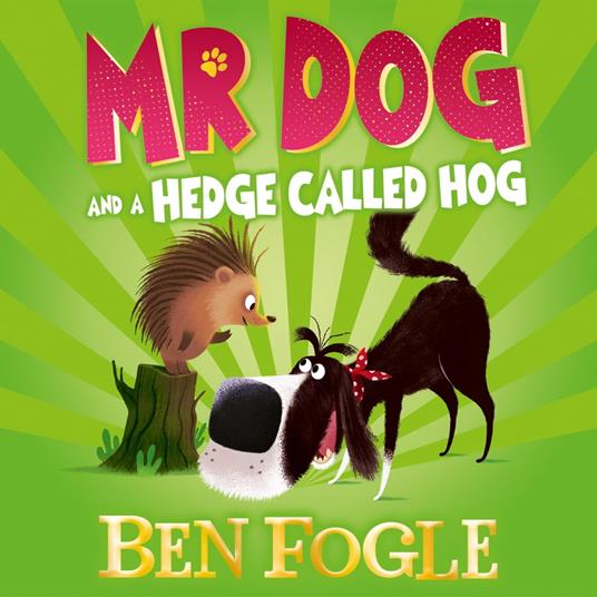 Mr Dog and a Hedge Called Hog (Mr Dog)