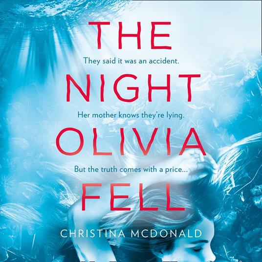 The Night Olivia Fell: A twisty and gripping psychological crime thriller novel from the best-selling author of THESE STILL BLACK WATERS