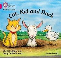 Cat, Kid and Duck: Band 01b/Pink B - Charlotte Raby,Emily Guille-Marrett - cover
