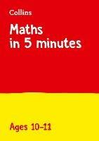 Maths in 5 Minutes a Day Age 10-11: Home Learning and School Resources from the Publisher of Revision Practice Guides, Workbooks, and Activities - Collins KS2 - cover