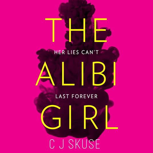 The Alibi Girl: The funny, twisty crime thriller for 2025 that will keep you guessing, from the bestselling author of SWEETPEA