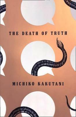The Death of Truth - Michiko Kakutani - cover