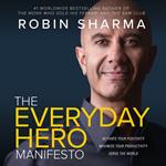 The Everyday Hero Manifesto: Activate Your Positivity, Maximize Your Productivity, Serve the World