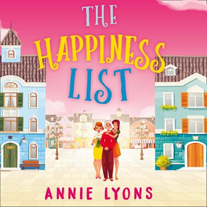 The Happiness List: A wonderfully feel-good story to make you smile this summer!