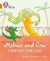 Melrose and Croc Friends For Life: Band 06/Orange - Emma Chichester Clark - cover