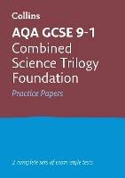 AQA GCSE 9-1 Combined Science Foundation Practice Papers: Ideal for the 2024 and 2025 Exams - Collins GCSE - cover