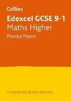 Edexcel GCSE 9-1 Maths Higher Practice Papers: Ideal for Home Learning, 2023 and 2024 Exams - Collins GCSE - cover