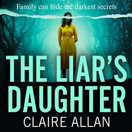 The Liar’s Daughter: The gripping bestselling psychological thriller with a twist that will keep you guessing until the end