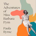 The Adventures of Miss Barbara Pym: A Times Book of the Year 2021