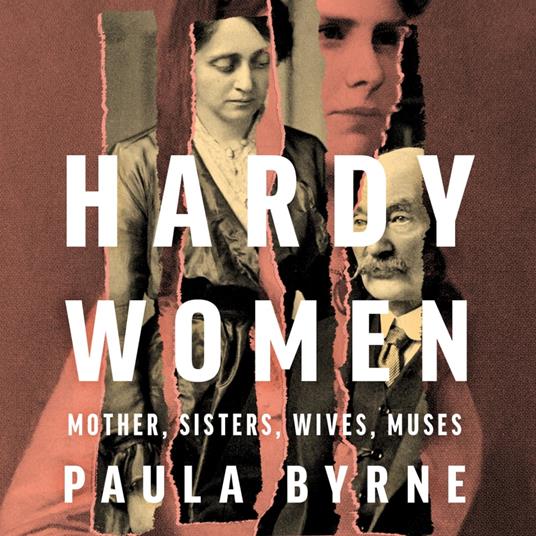 Hardy Women: Mother, Sisters, Wives, Muses