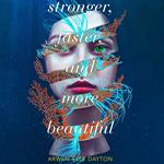 Stronger, Faster, and More Beautiful