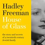 House of Glass: The story and secrets of a twentieth-century Jewish family