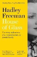 House of Glass: The Story and Secrets of a Twentieth-Century Jewish Family - Hadley Freeman - cover