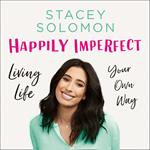 Happily Imperfect: Living life your own way