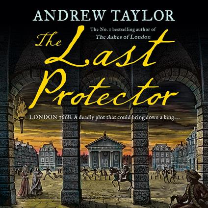 The Last Protector: From the No 1 Sunday Times bestselling author comes the latest historical crime thriller (James Marwood & Cat Lovett, Book 4)