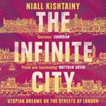 The Infinite City: The Political History of Utopian Dreams on the Streets of London